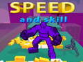                                                                     Speed And Skill ﺔﺒﻌﻟ