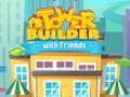                                                                     Tower Builder with friends ﺔﺒﻌﻟ