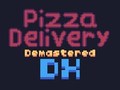                                                                     Pizza Delivery Demastered Deluxe ﺔﺒﻌﻟ
