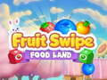                                                                     Fruite Swipe FOOD LAND ﺔﺒﻌﻟ