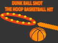                                                                    Dunk Ball Shot The Hoop Basketball Hit ﺔﺒﻌﻟ