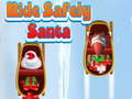                                                                     Ride Safely Santa ﺔﺒﻌﻟ