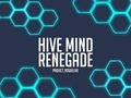                                                                     Hive Mind Renegade ﺔﺒﻌﻟ