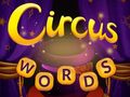                                                                    Circus Words ﺔﺒﻌﻟ