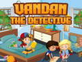                                                                     Vandan the detective ﺔﺒﻌﻟ