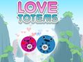                                                                     Love Totems ﺔﺒﻌﻟ