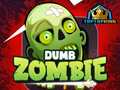                                                                     Dumb Zombie ﺔﺒﻌﻟ