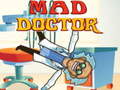                                                                     Mad Doctor ﺔﺒﻌﻟ