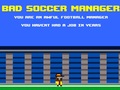                                                                     Bad Soccer Manager ﺔﺒﻌﻟ