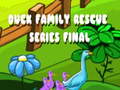                                                                     Duck Family Rescue Series Final ﺔﺒﻌﻟ