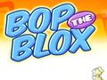                                                                     Bop the Blox ﺔﺒﻌﻟ