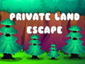                                                                     Private Land Escape ﺔﺒﻌﻟ