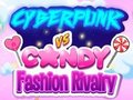                                                                     Cyberpunk Vs Candy Fashion ﺔﺒﻌﻟ