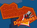                                                                     Don't touch the Dino-Bomb! ﺔﺒﻌﻟ