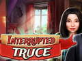                                                                     Interrupted truce ﺔﺒﻌﻟ