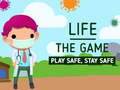                                                                    Life The Game Play safe Stay Safe ﺔﺒﻌﻟ