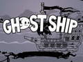                                                                     Ghost Ship ﺔﺒﻌﻟ