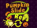                                                                     Pumpkin Slide Reps ﺔﺒﻌﻟ