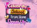                                                                    Celebrity School From Home Dress Up ﺔﺒﻌﻟ