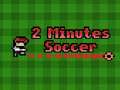                                                                     2 Minutes Soccer ﺔﺒﻌﻟ