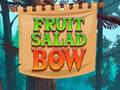                                                                     Fruit Salad Bow ﺔﺒﻌﻟ