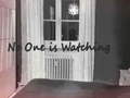                                                                     No One is Watching ﺔﺒﻌﻟ