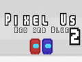                                                                     Pixel Us Red and Blue 2 ﺔﺒﻌﻟ