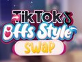                                                                     TikTok BFFs Style Swap ﺔﺒﻌﻟ