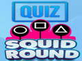                                                                     Quiz Squid Round ﺔﺒﻌﻟ
