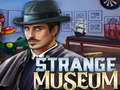                                                                     Strange Museum ﺔﺒﻌﻟ