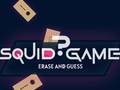                                                                     Squid Game Erase and Guess ﺔﺒﻌﻟ