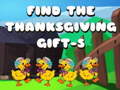                                                                     Find The ThanksGiving Gift-5 ﺔﺒﻌﻟ