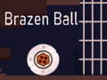                                                                     Brazen Ball ﺔﺒﻌﻟ