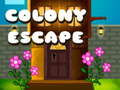                                                                     Colony Escape ﺔﺒﻌﻟ