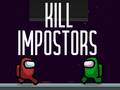                                                                     Kill Impostors ﺔﺒﻌﻟ