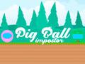                                                                     Pig Ball Impostor ﺔﺒﻌﻟ