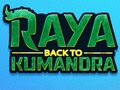                                                                     Raya Back To Kumandra ﺔﺒﻌﻟ