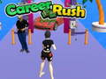                                                                     Career Rush ﺔﺒﻌﻟ