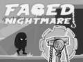                                                                     Faded Nightmare ﺔﺒﻌﻟ