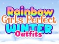                                                                     Rainbow Girls Perfect Winter Outfits ﺔﺒﻌﻟ
