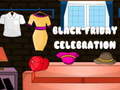                                                                     Black Friday Celebration ﺔﺒﻌﻟ