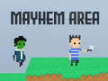                                                                     Mayhem Area ﺔﺒﻌﻟ