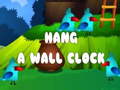                                                                     Hang a Wall Clock ﺔﺒﻌﻟ