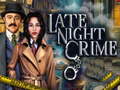                                                                     Late Night Crime ﺔﺒﻌﻟ