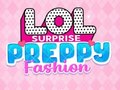                                                                     LOL Surprise: Preppy Fashion ﺔﺒﻌﻟ