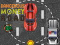                                                                     Dangerous Money Road ﺔﺒﻌﻟ