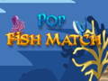                                                                     Pop Fish Match  ﺔﺒﻌﻟ