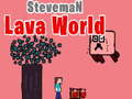                                                                     Steveman Lava World ﺔﺒﻌﻟ