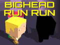                                                                     Bighead Run Run ﺔﺒﻌﻟ