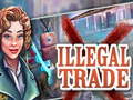                                                                     Illegal Trade ﺔﺒﻌﻟ